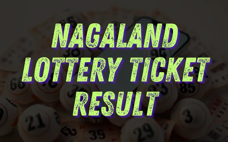 Nagaland lottery ticket result