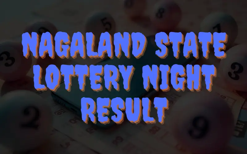 Nagaland state lottery night result