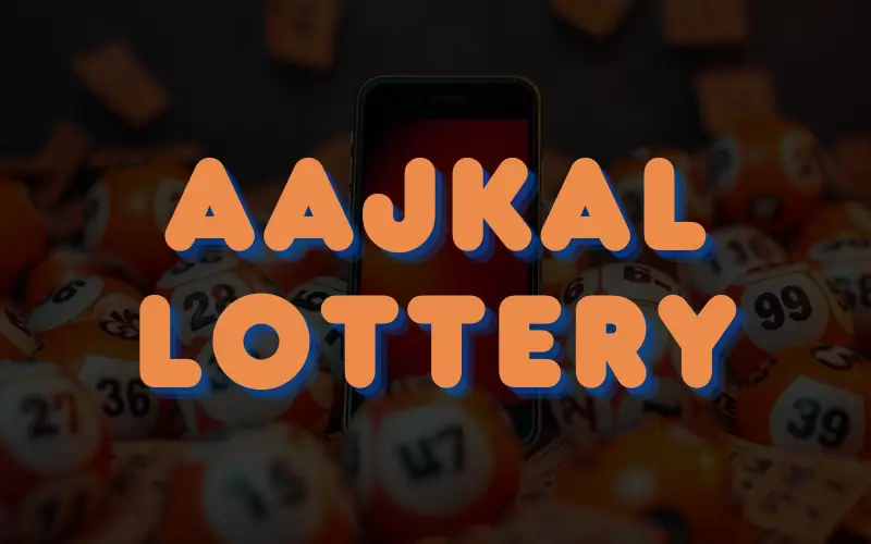 aajkal lottery